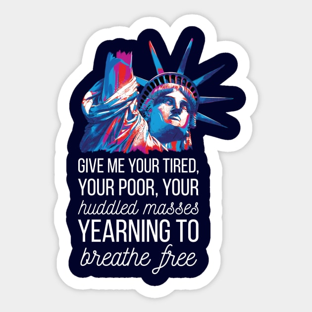 Statue of Liberty American Political Immigration Quote Sticker by polliadesign